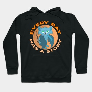 Every Bat Has a Story Hoodie